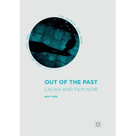 Out of the Past: Lacan and Film Noir