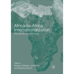 Africa-to-Africa Internationalization: Key Issues and Outcomes