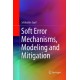 Soft Error Mechanisms, Modeling and Mitigation