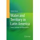 Water and Territory in Latin America: Trends, Challenges and Opportunities