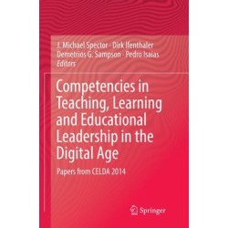 Competencies in Teaching, Learning and Educational Leadership in the Digital Age: Papers from CELDA 2014