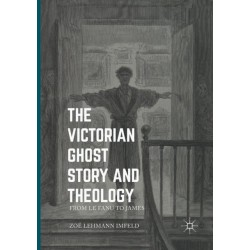 The Victorian Ghost Story and Theology: From Le Fanu to James