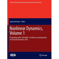 Nonlinear Dynamics, Volume 1: Proceedings of the 34th IMAC, A Conference and Exposition on Structural Dynamics 2016