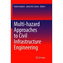 Multi-hazard Approaches to Civil Infrastructure Engineering