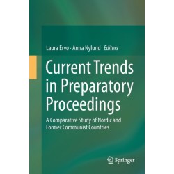 Current Trends in Preparatory Proceedings: A Comparative Study of Nordic and Former Communist Countries