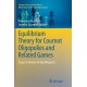 Equilibrium Theory for Cournot Oligopolies and Related Games: Essays in Honour of Koji Okuguchi