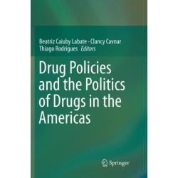 Drug Policies and the Politics of Drugs in the Americas