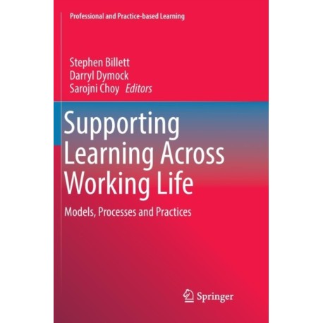 Supporting Learning Across Working Life: Models, Processes and Practices