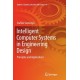 Intelligent Computer Systems in Engineering Design: Principles and Applications
