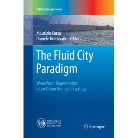 The Fluid City Paradigm: Waterfront Regeneration as an Urban Renewal Strategy