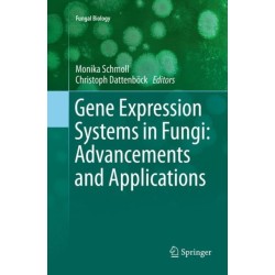 Gene Expression Systems in Fungi: Advancements and Applications