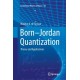 Born-Jordan Quantization: Theory and Applications