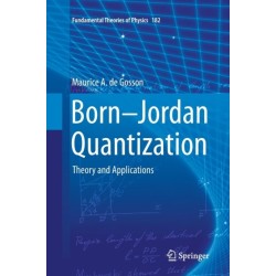 Born-Jordan Quantization: Theory and Applications