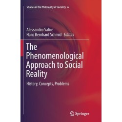 The Phenomenological Approach to Social Reality: History, Concepts, Problems