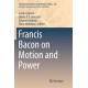 Francis Bacon on Motion and Power