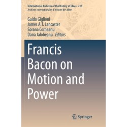 Francis Bacon on Motion and Power