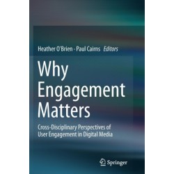 Why Engagement Matters: Cross-Disciplinary Perspectives of User Engagement in Digital Media
