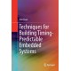 Techniques for Building Timing-Predictable Embedded Systems