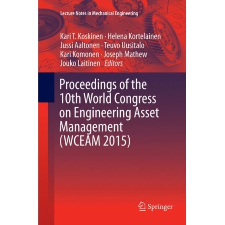 Proceedings of the 10th World Congress on Engineering Asset Management (WCEAM 2015)