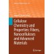 Cellulose Chemistry and Properties: Fibers, Nanocelluloses and Advanced Materials
