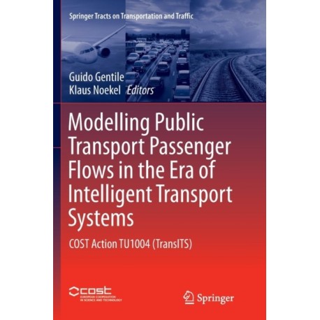 Modelling Public Transport Passenger Flows in the Era of Intelligent Transport Systems: COST Action TU1004 (TransITS)