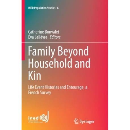 Family Beyond Household and Kin: Life Event Histories and Entourage, a French Survey