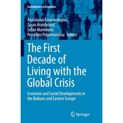 The First Decade of Living with the Global Crisis: Economic and Social Developments in the Balkans and Eastern Europe