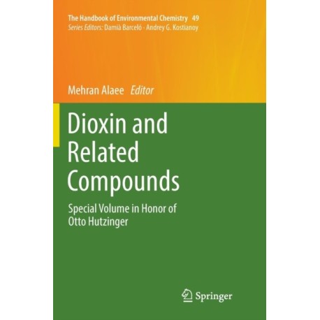 Dioxin and Related Compounds: Special Volume in Honor of Otto Hutzinger