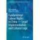 Fundamental Labour Rights in China - Legal Implementation and Cultural Logic