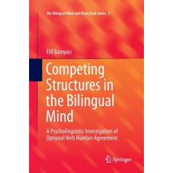 Competing Structures in the Bilingual Mind: A Psycholinguistic Investigation of Optional Verb Number Agreement