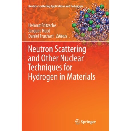 Neutron Scattering and Other Nuclear Techniques for Hydrogen in Materials