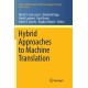 Hybrid Approaches to Machine Translation