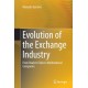 Evolution of the Exchange Industry: From Dealers’ Clubs to Multinational Companies