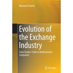 Evolution of the Exchange Industry: From Dealers’ Clubs to Multinational Companies