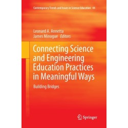 Connecting Science and Engineering Education Practices in Meaningful Ways: Building Bridges