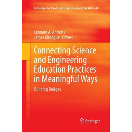 Connecting Science and Engineering Education Practices in Meaningful Ways: Building Bridges