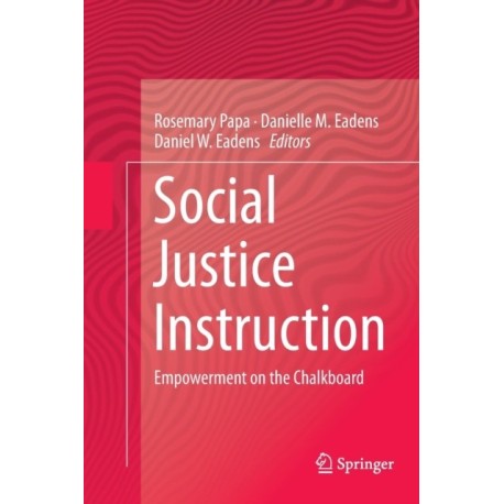 Social Justice Instruction: Empowerment on the Chalkboard