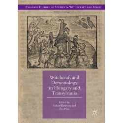 Witchcraft and Demonology in Hungary and Transylvania