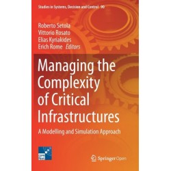 Managing the Complexity of Critical Infrastructures: A Modelling and Simulation Approach
