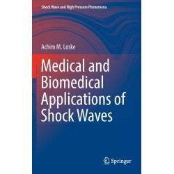 Medical and Biomedical Applications of Shock Waves