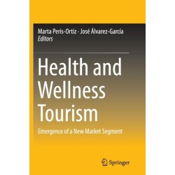 Health and Wellness Tourism: Emergence of a New Market Segment