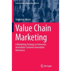 Value Chain Marketing: A Marketing Strategy to Overcome Immediate Customer Innovation Resistance