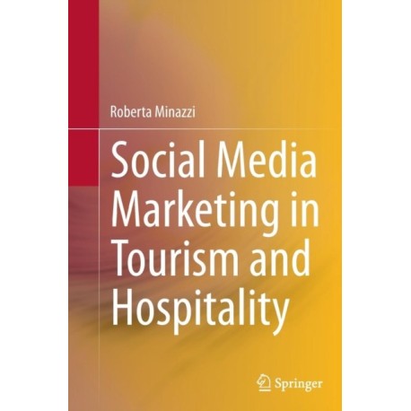 Social Media Marketing in Tourism and Hospitality