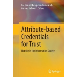 Attribute-based Credentials for Trust: Identity in the Information Society