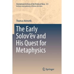 The Early Solov’ev and His Quest for Metaphysics