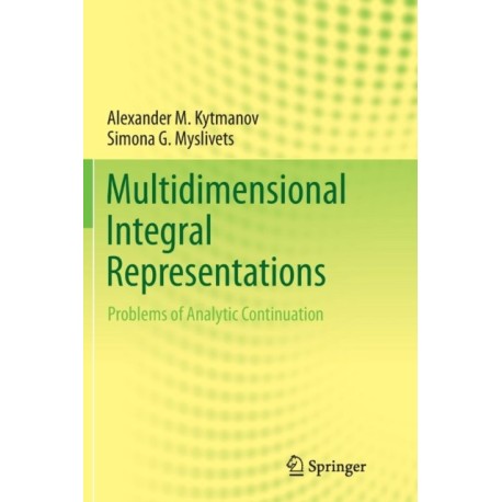 Multidimensional Integral Representations: Problems of Analytic Continuation