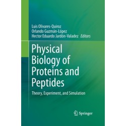 Physical Biology of Proteins and Peptides: Theory, Experiment, and Simulation