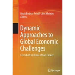 Dynamic Approaches to Global Economic Challenges: Festschrift in Honor of Karl Farmer
