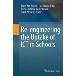 Re-engineering the Uptake of ICT in Schools