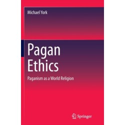 Pagan Ethics: Paganism as a World Religion
